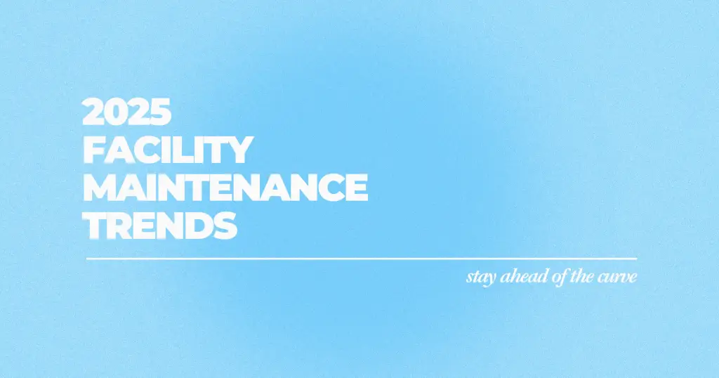 2025 Facility Maintenance Trends